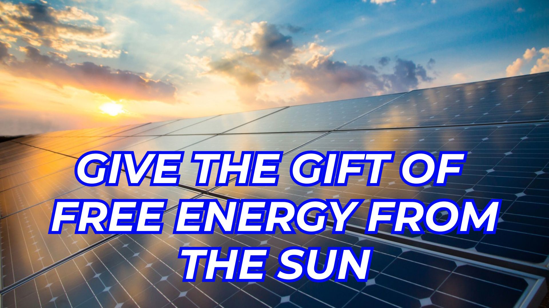 Give the gift of free energy from the sun